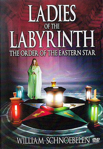 DVD - Ladies of the Labyrinth: Order of the Eastern Star - by William
